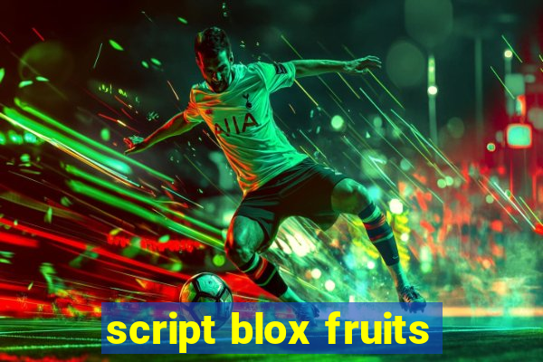 script blox fruits